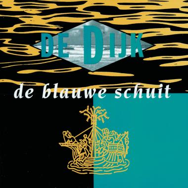 De Dijk -  De Blauwe Schuit